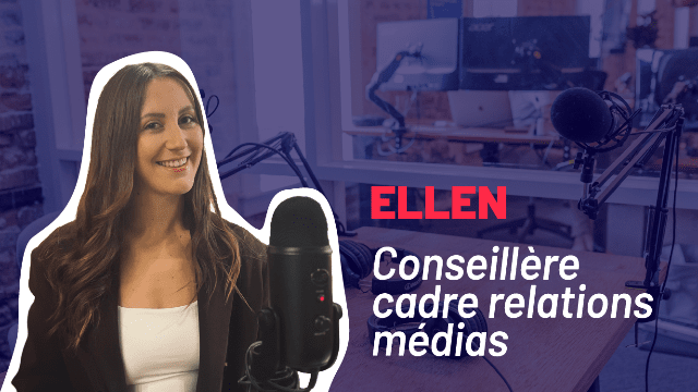 💬 Témoignage d'Ellen | Conseillère cadre relations médias