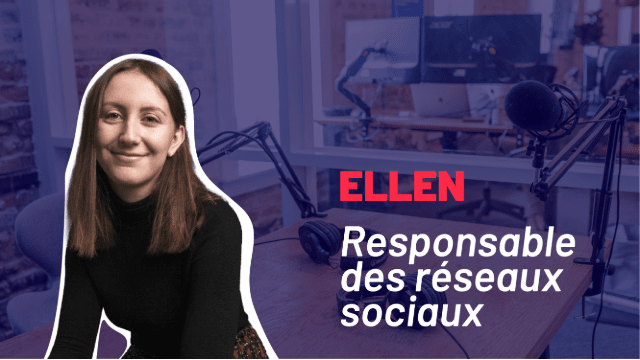 🎧 Témoignage de Ellen | Responsable des réseaux sociaux